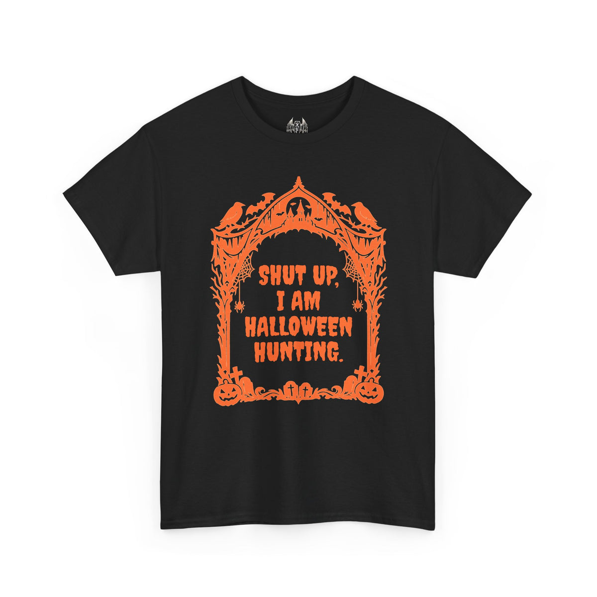 "Shut Up, I'm Halloween Hunting." Unisex T-Shirt