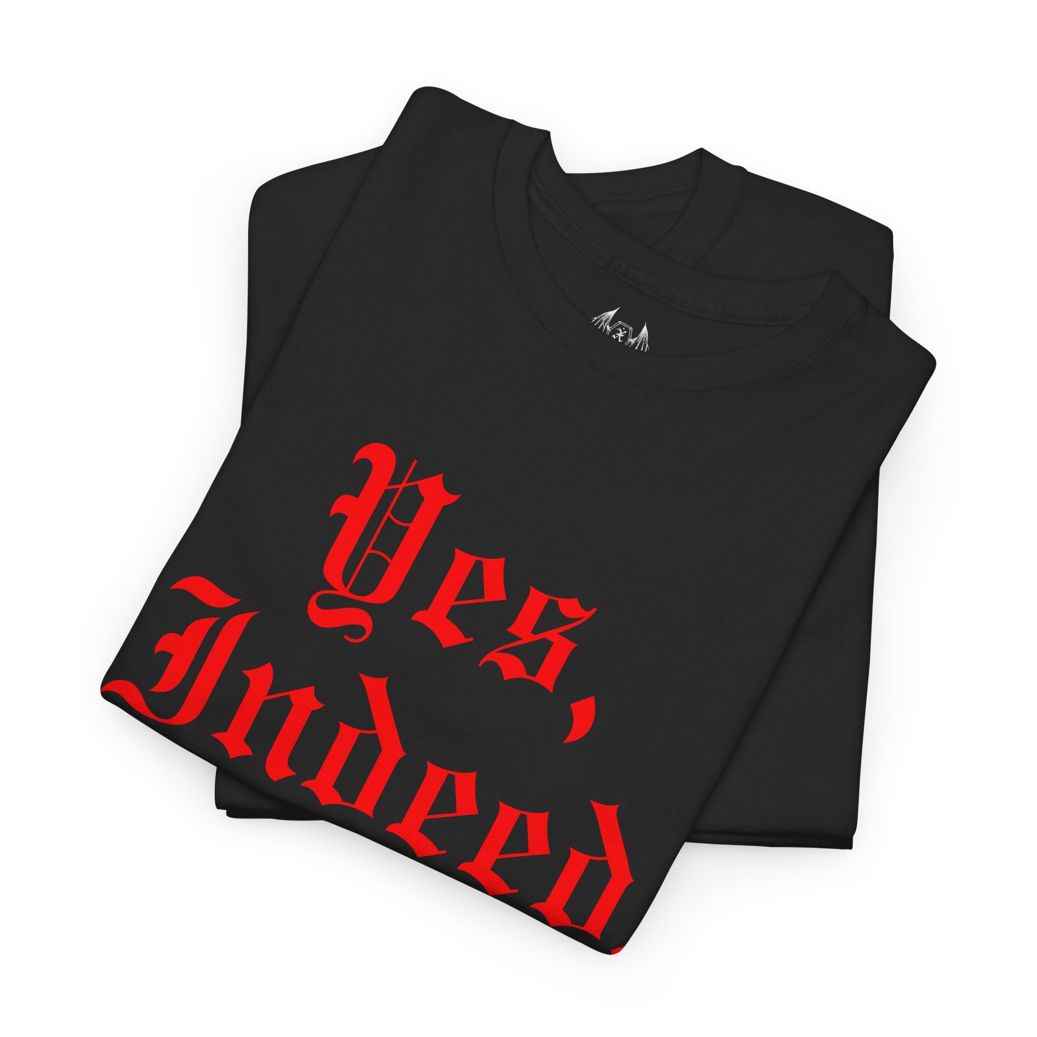 "Yes, Indeed." Unisex T-Shirt