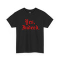 "Yes, Indeed." XUL Catchphrase Unisex T-Shirt