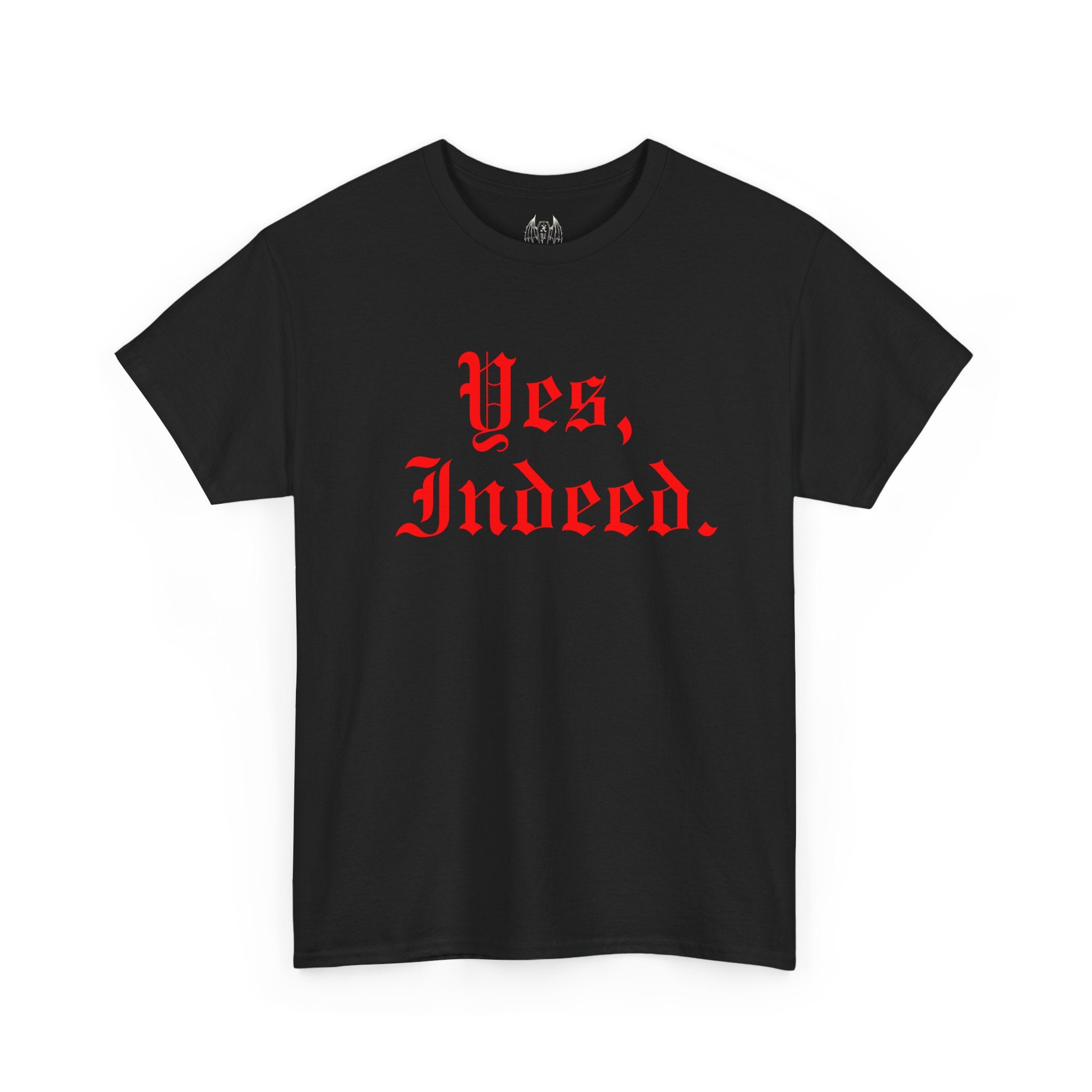 "Yes, Indeed." Unisex T-Shirt